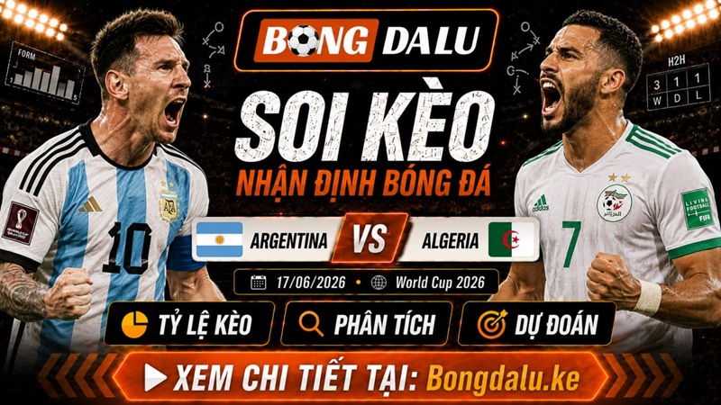Đội hình của Argentina vs Algeria sắp tới