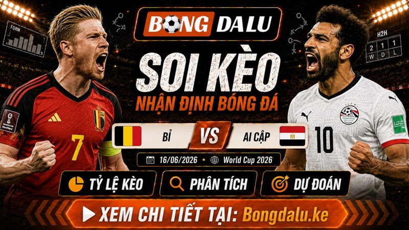 Nhận Định Bỉ vs Ai Cập, 16/06/2026 – World Cup 2026