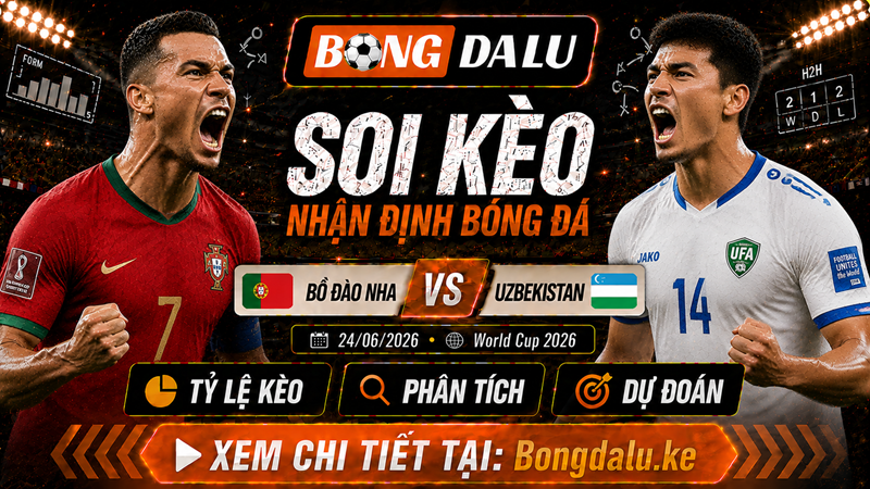 Nhận Định Bồ Đào Nha vs Uzbekistan, 24/06/2026 – World Cup 2026