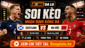 Nhận Định Scotland vs Ma Rốc, 20/06/2026 – World Cup 2026